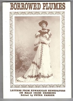 Seller image for Borrowed Plumes: Letters from Edwardian Newspapers on Male Cross Dressing for sale by Kayo Books