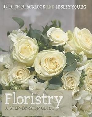 Seller image for Floristry: A Step-By-Step Guide for sale by moluna