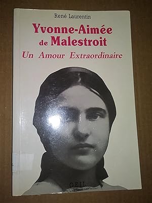 Un amour extraordinaire. Yvonne-Aimée de Malestroit, 2e édition revue