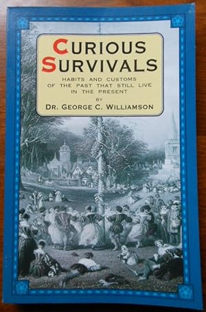Curious Survivals by Dr. George C. Williamson
