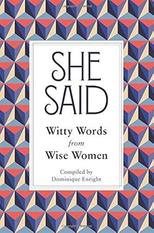 Immagine del venditore per She Said: Witty Words from Wise Women venduto da WeBuyBooks