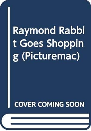 Seller image for Raymond Rabbit Goes Shopping (Picturemac) for sale by WeBuyBooks