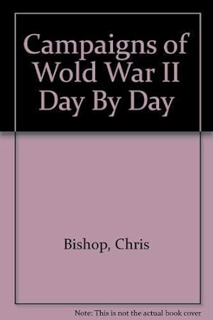 Immagine del venditore per Campaigns of Wold War II Day By Day venduto da WeBuyBooks