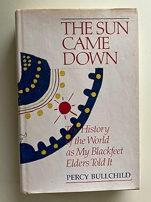 Image du vendeur pour The Sun Came Down: The History of the World As My Blackfeet Elders Told It mis en vente par M.S.  Books