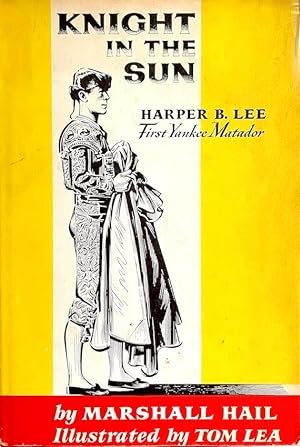 Immagine del venditore per Knight in the Sun: Harper B. Lee, First Yankee Matador venduto da Randall's Books
