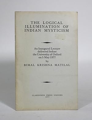 Bild des Verkufers fr The Logical Illumination of Indian Mysticism: An Inaugural Lecture delivered before the University of Oxford on 5 May 1977 zum Verkauf von Minotavros Books,    ABAC    ILAB