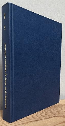 Image du vendeur pour Proceedings of the Society of Antiquaries of Scotland. Volume 133 (2003) mis en vente par Chaparral Books