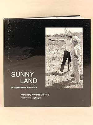 Imagen del vendedor de Sunny Land Pictures from Paradise introduction by Meg Laughlin a la venta por Old New York Book Shop, ABAA