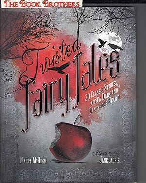 Seller image for Twisted Fairy Tales: 20 Classic Stories With a Dark and Dangerous Heart for sale by THE BOOK BROTHERS