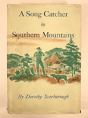 Seller image for A Song Catcher in Southern Mountains American Folk Songs of British Ancestry for sale by Old New York Book Shop, ABAA