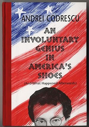 AN INVOLUNTARY GENIUS IN AMERICA'S SHOES (AND WHAT HAPPENED AFTERWARDS)