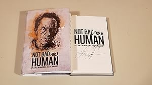 Immagine del venditore per Not Bad For A Human: Signed venduto da SkylarkerBooks