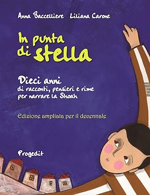 Seller image for In punta di stella. Dieci anni di racconti, pensieri e rime per narrare la Shoah for sale by Libro Co. Italia Srl