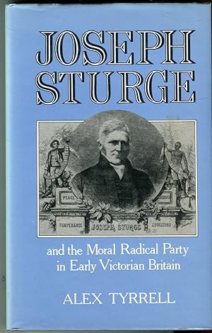 Joseph Sturge and the Moral Radical Party in Early Victorian Britain