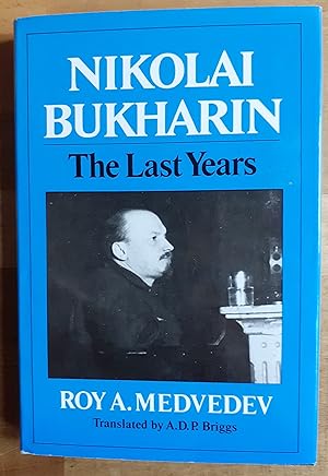 Nikolai Bukharin : the last years