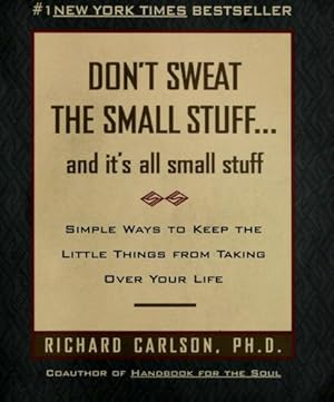 Image du vendeur pour Don't Sweat the Small Stuff . . . and It's All Small Stuff: Simple Ways to Keep the Little Things from Taking Over Your Life (Don't Sweat the Small Stuff Series) mis en vente par Giant Giant