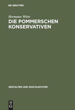 Imagen del vendedor de Die pommerschen Konservativen : Mnner und Ideen 1810-1860 a la venta por AHA-BUCH GmbH