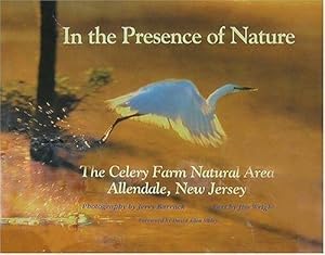 Imagen del vendedor de In the Presence of Nature: The Celery Farm Natural Area, Allendale, New Jersey a la venta por Giant Giant