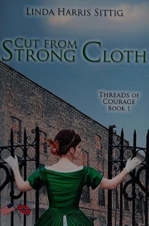 Image du vendeur pour Cut From Strong Cloth (Threads of Courage) mis en vente par Giant Giant