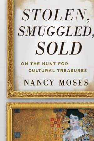 Seller image for Stolen, Smuggled, Sold: On the Hunt for Cultural Treasures for sale by Giant Giant