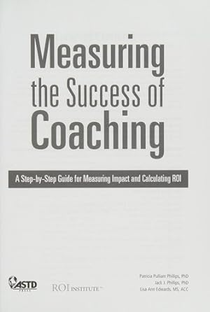 Imagen del vendedor de Measuring the Success of Coaching: A Step-by-Step Guide for Measuring Impact and Calculating ROI a la venta por Giant Giant