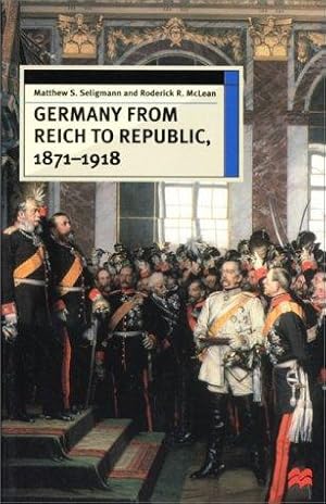 Imagen del vendedor de Germany From Reich To Republic, 1871-1918 (European History in Perspective) a la venta por Giant Giant