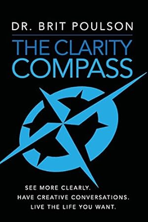 Imagen del vendedor de The Clarity Compass: See More Clearly. Have Creative Conversations. Live the Life you Want. a la venta por Giant Giant