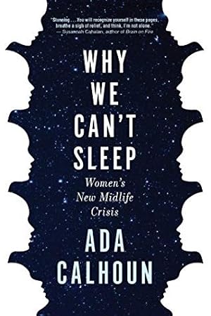 Image du vendeur pour Why We Can't Sleep: Women's New Midlife Crisis mis en vente par Giant Giant