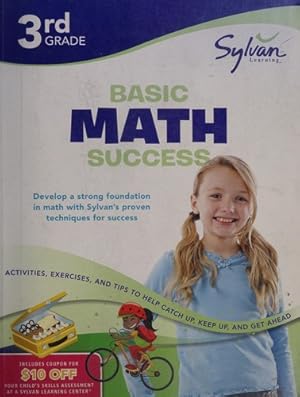 Seller image for 3rd Grade Basic Math Success Workbook: Place Values, Rounding and Estimating, Addition and Subtraction, Multiplication and Division, Fractions, Measurement, and More (Sylvan Math Workbooks) for sale by Giant Giant