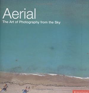 Immagine del venditore per Aerial: The Art of Photography from the Sky venduto da Giant Giant