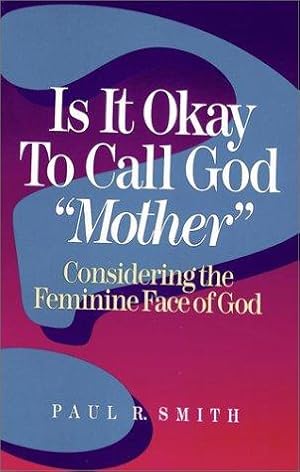 Image du vendeur pour Is It Okay to Call God "Mother": Considering the Feminine Face of God mis en vente par Giant Giant