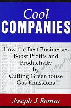 Imagen del vendedor de Cool Companies: How The Best Businesses Boost Profits And Productivity By Cutting Greenhouse-Gas Emissions a la venta por Giant Giant