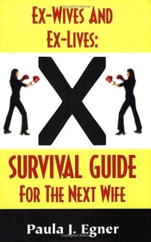 Imagen del vendedor de Ex-Wives and Ex-Lives: Survival Guide for the Next Wife a la venta por Giant Giant