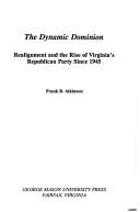 Image du vendeur pour The Dynamic Dominion: Realignment and the Rise of Virginia's Republican Party Since 1945 mis en vente par Giant Giant