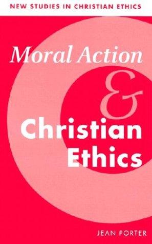 Bild des Verkufers fr Moral Action and Christian Ethics (New Studies in Christian Ethics, Series Number 5) zum Verkauf von Giant Giant