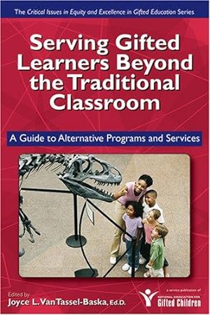 Imagen del vendedor de Serving Gifted Learners Beyond the Traditional Classroom: A Guide to Alternative Programs and Services (The Critical Issues in Equity and Excellence in Gifted Education Series) a la venta por Giant Giant