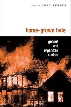 Imagen del vendedor de Home-Grown Hate: Gender and Organized Racism (Perspectives on Gender) a la venta por Giant Giant