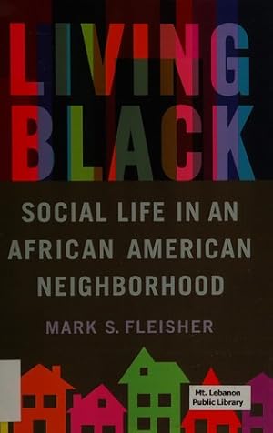 Seller image for Living Black: Social Life in an African American Neighborhood for sale by Giant Giant