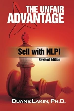 Seller image for The Unfair Advantage: Sell with NLP!: Revised Edition for sale by Giant Giant