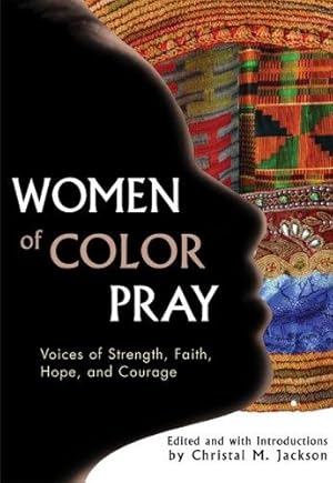 Immagine del venditore per Women of Color Pray: Voices of Strength, Faith, Healing, Hope and Courage venduto da Giant Giant