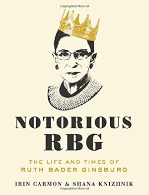 Imagen del vendedor de Notorious RBG: The Life and Times of Ruth Bader Ginsburg a la venta por Giant Giant