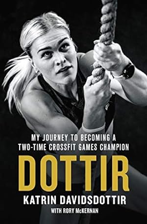 Bild des Verkufers fr Dottir: My Journey to Becoming a Two-Time CrossFit Games Champion zum Verkauf von Giant Giant