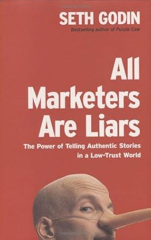 Seller image for All Marketers Are Liars: The Power of Telling Authentic Stories in a Low-Trust World for sale by Giant Giant