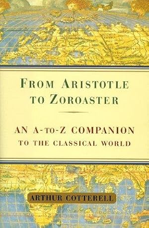 Seller image for From Aristotle to Zoroaster: An a to Z Companion to the Classical World for sale by Giant Giant