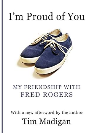 Immagine del venditore per I'm Proud of You: My Friendship with Fred Rogers venduto da Giant Giant