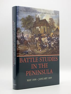 Immagine del venditore per Battle Studies in the Peninsula: A Historical Guide to the military actions in Spain, Portugal and Southern France between June 1808 and April 1814, with notes for Wargamers May 1808 - January 1809 venduto da Tarrington Books