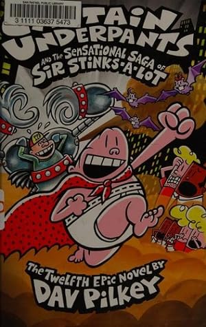Bild des Verkufers fr Captain Underpants and the Sensational Saga of Sir Stinks-A-Lot (Captain Underpants #12) (12) zum Verkauf von Giant Giant