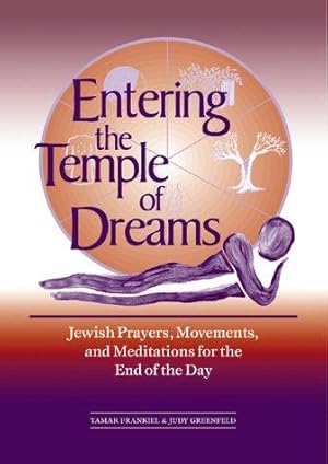 Bild des Verkufers fr Entering the Temple of Dreams: Jewish Prayers, Movements, and Meditations for the End of the Day zum Verkauf von Giant Giant