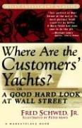 Immagine del venditore per Where Are the Customers? Yachts? Or, A Good Hard Look at Wall Street venduto da Giant Giant
