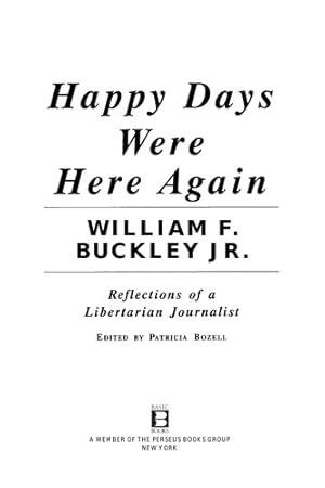 Immagine del venditore per Happy Days Were Here Again: Reflections of a Libertarian Journalist venduto da Giant Giant